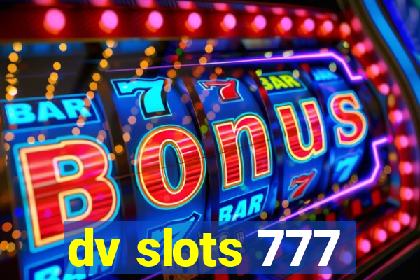 dv slots 777